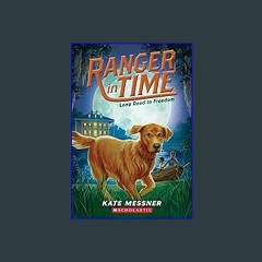 $$EBOOK ✨ Long Road to Freedom (Ranger in Time #3) (3) PDF eBook