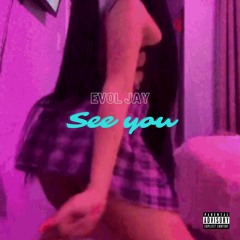 See You - Evol Jay