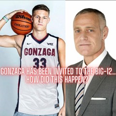 The Monty Show 903! Is Gonzaga Basketball Joining The BIG 12?