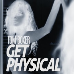 Tom Boxer - Get Physical