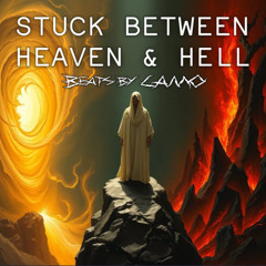 STUCK BETWEEN HEAVEN & HELLL