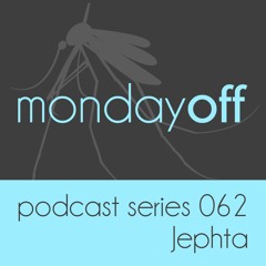 MondayOff Podcast Series 062 | Jephta