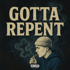 Gotta Repent