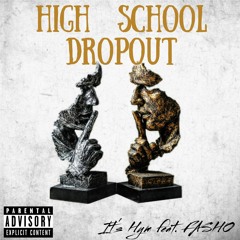 It's Hym - High School Dropout feat. FASHO