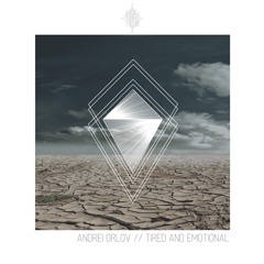 Andrei Orlov - Tired and Emotional (Original Mix)
