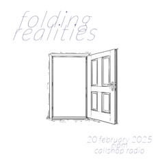 Folding Realities w/ John Horton 20.02.25