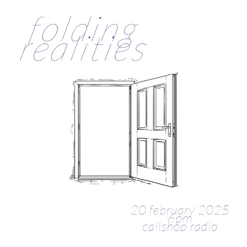 Folding Realities w/ John Horton 20.02.25