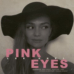Lee Onel - Pink Eyes (Jizz Remix)