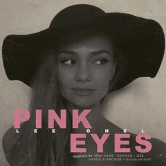 Lee Onel - Pink Eyes (Max Haas Remix)