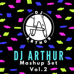 DJ Arthur Mashup Set Vol. 2