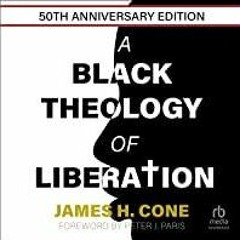 <Download>> A Black Theology of Liberation (50th Anniversary Edition)