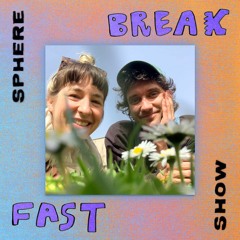Sphere Breakfast Show - 30.03.2024