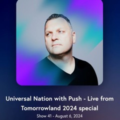One World Radio - Universal Nation Ep 41 LIVE From Tomorrowland 2024