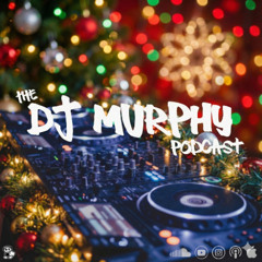 Dj Murphy - December 2025 (Podcast 138)