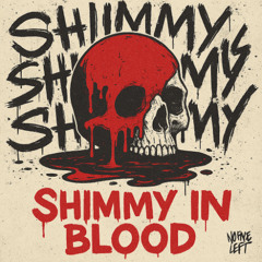 SHIMMY IN BLOOD