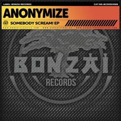 Anonymize - Somebody Scream! (Original Mix)