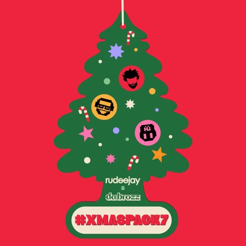 Rudeejay & Da Brozz #XMASPACK7 (SUPPORTED BY OLIVER HELDENS & MORE...)