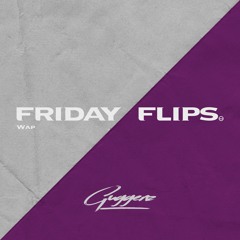 friday flips v2 | wap