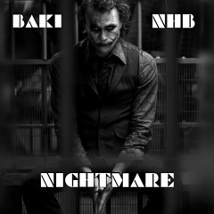 Nightmare (NHB x BAKI)