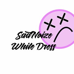 SadNoize - White Dress