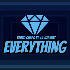 Everything - Lil Uzi Vert Ft. Berto Guapo