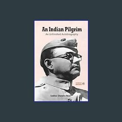 ebook read pdf 💖 An Indian Pilgrim: An Unfinished Autobiography get [PDF]