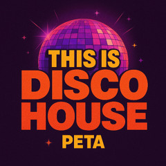 Peta - This Is Disco House (Extended Mix)