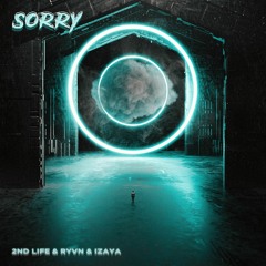 2nd Life & RYVN & Izaya - Sorry