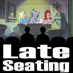 Late Seating 243: Fritz the Cat