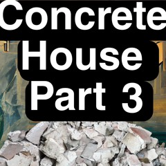 concrete house  part 3