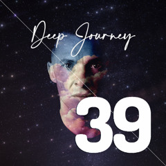 Deep Journey for Patreon 39 (April 2025)