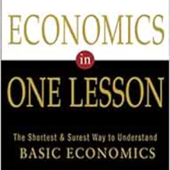 FREE EPUB 📂 Economics in One Lesson: The Shortest and Surest Way to Understand Basic