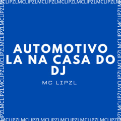 AUTOMOTIVO LA NA CASA DO DJ