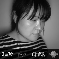 JuNe plays CMRK [NovaFuture Blog Exclusive Mix]