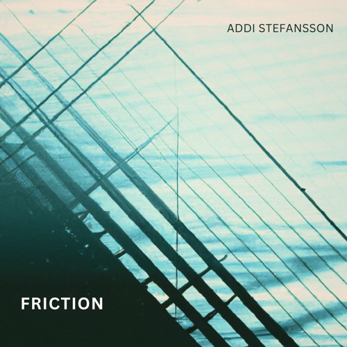 HMWL Premiere: Addi Stefansson - Friction
