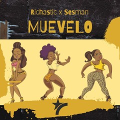 Richastic x Sesman - Muevelo (dirty)-Dj Edit