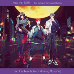 Help me, BAT!!(Bad Ass Temple with モーニング娘。)