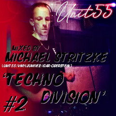 UNIT55 Podcast#2 TECHNO DIVISION mixed by Michael Stritzke