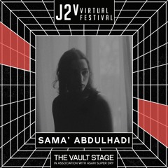 Sama' Abdulhadi - J2v Virtual Festival
