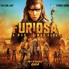 Episode 842: Furiosa: A Mad Max Saga