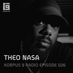 Korpus 9 Radio Episode 026 - Theo Nasa