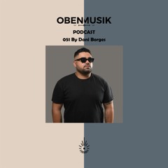 Obenmusik Podcast 051 By Dani Borges
