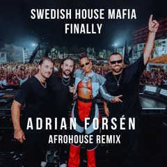 Swedish House Mafia - Finally (Adrian Forsén Afrohouse Remix)(DOWNLOAD FOR UNFILTERED)