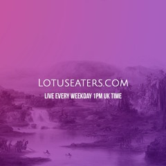 The Podcast of the Lotus Eaters #28