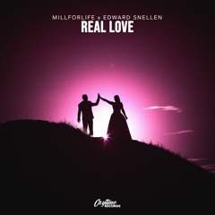 millforlife & Edward Snellen – Real Love
