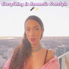 Everything is Romantic freestyle