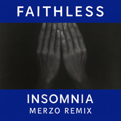 Faithless - Insomnia (Merzo Remix) [FREE DOWNLOAD IN DESCRIPTION]