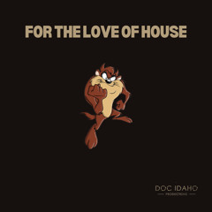 FOR THE LOVE OF HOUSE - PART TIME LOVER