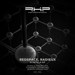 1. Redspace, Radieux - Scintilla (Original Mix) RKP006