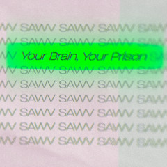 YOUR BRAIN, YOUR PRISON (FREE DOWNLOAD)